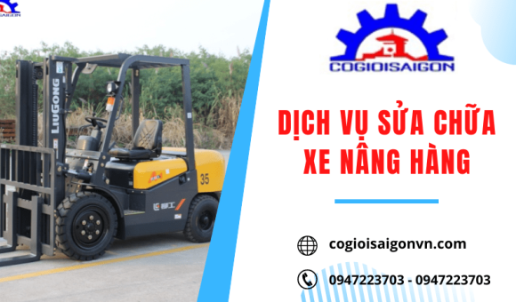 Dịch vụ sửa chữa xe, bảo dưỡng xe nâng hàng uy tín tại Hóc Môn