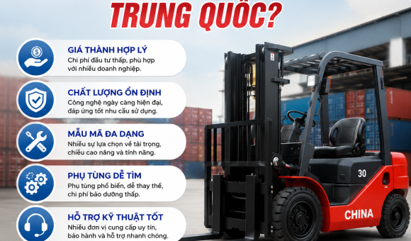 vì sao nên sử dụng xe nâng trung quốc