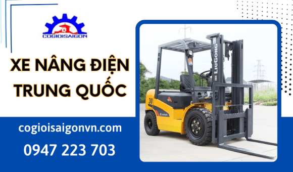 Xe nâng điện Trung Quốc - Bạn đồng hành tuyệt vời của doanh nghiệp